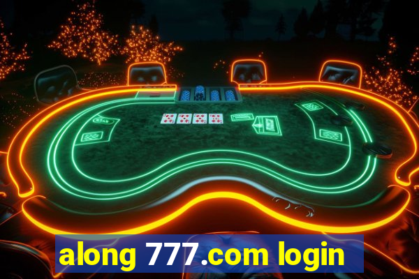 along 777.com login